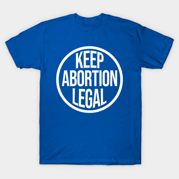 Keep Abortion Legal T-Shirt by Aratack Kinder